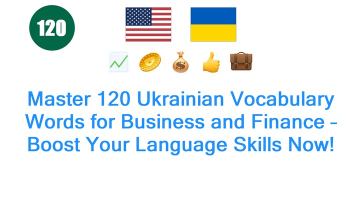Master 120 Ukrainian Vocabulary Words for Business and Finance – Boost Your Language Skills Now!